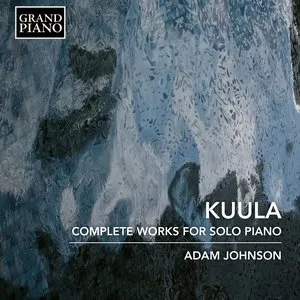 Pochette de Kuula: Complete Works for Solo Piano de Toivo Kuula