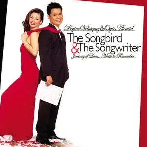 Pochette de The Songbird & The Songwriter (Journey Of Love…Music To Remember) de Ogie Alcasid - Regine Velasquez