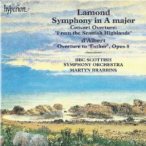 Pochette de Lamond: Symphony in A major / Concert Overture “From the Scottish Highlands” / D’Albert: Overture to Esther, op. 8 de Martyn Brabbins - BBC Scottish Symphony Orchestra - Eugen d’Albert