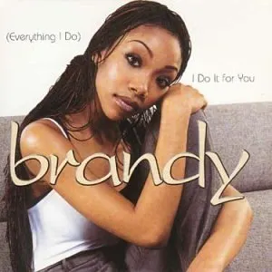 Pochette de (Everything I Do) I Do It For You de Brandy