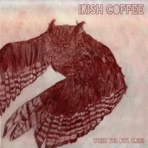 Pochette de When The Owl Cries de Irish Coffee