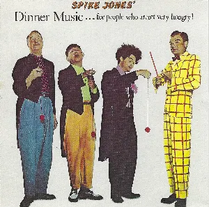Pochette de Dinner Music… for People Who Aren’t Very Hungry! de Spike Jones