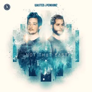 Pochette de Not That Easy de Wasted Penguinz