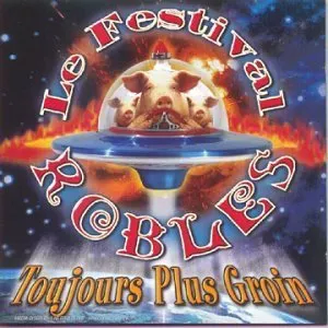 Pochette de Toujours plus groin de Le Festival Roblès