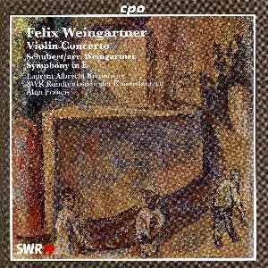 Pochette de Weingartner: Violin Concerto / Schubert/Weingartner: Symphony in E de Alun Francis - SWR Rundfunkorchester Kaiserslautern - Felix Weingartner - Franz Schubert