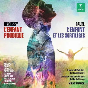 Pochette Debussy: L'enfant prodigue / Ravel: L'enfant et les sortilèges