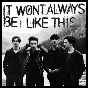 Pochette de It Won’t Always Be Like This de Inhaler