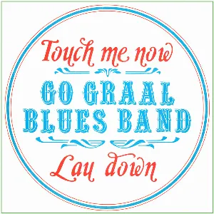 Pochette de Touch Me Now de Go Graal Blues Band