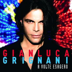 Pochette de A volte esagero de Gianluca Grignani