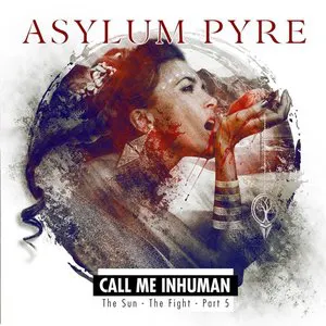 Pochette de Call Me Inhuman - The Sun - The Fight - Part 5 de Asylum Pyre