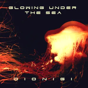 Pochette de Glowing Under the Sea de Dionigi