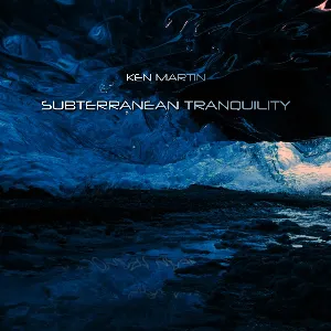 Pochette de Subterranean Tranquility de Ken Martin