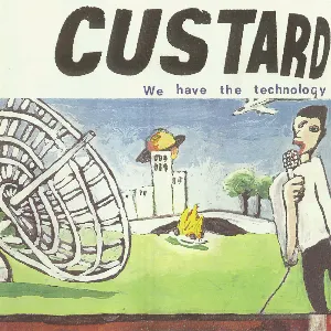 Pochette de We Have the Technology de Custard