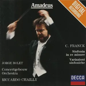 Pochette de Sinfonia in Re minore – Variazioni sinfoniche de Riccardo Chailly - César Franck - Jorge Bolet - Koninklijk Concertgebouworkest