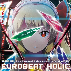 Pochette de EUROBEAT HOLIC -SEPARATED EDITION- de SOUND HOLIC - Eurobeat Union