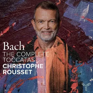 Pochette de The Complete Toccatas de Johann Sebastian Bach - Christophe Rousset