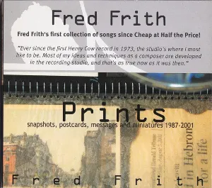 Pochette de Prints: Snapshots, Postcards, Messages and Miniatures 1987-2001 de Fred Frith