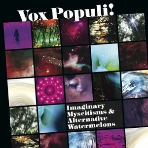 Pochette de Imaginary Myscitisms & Alternative Watermelons de Vox Populi!