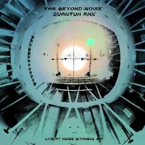 Pochette de Far Beyond Noise Quantum RMX de KK Null