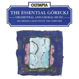 Pochette de The Essential Górecki de Henryk Mikołaj Górecki