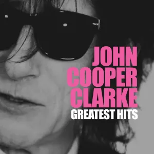 Pochette de Greatest Hits de John Cooper Clarke