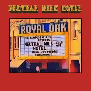 Pochette de 2014-07-17: Royal Oak Music Theatre, Royal Oak, MI, USA de Neutral Milk Hotel
