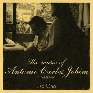 Pochette de The Music of Antonio Carlos Jobim “Ipanema” de Lisa Ono