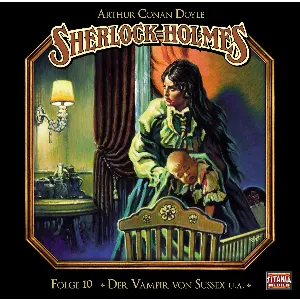 Pochette de Sherlock Holmes, Folge 10: Der Vampir von Sussex u. a. de Sir Arthur Conan Doyle - Marc Gruppe