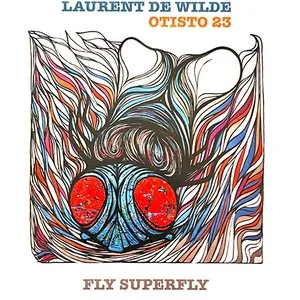 Pochette de Fly Superfly de Laurent de Wilde