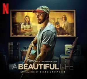 Pochette de A Beautiful Life (Music From the Netflix Film) de Christopher