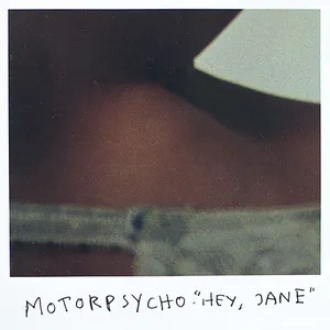 Pochette de Hey Jane de Motorpsycho