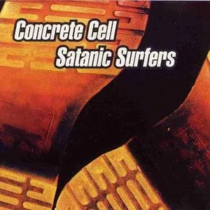 Pochette de Concrete Cell / Satanic Surfers de Satanic Surfers