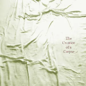 Pochette de The Creation of a Corpse de Damien De Coene