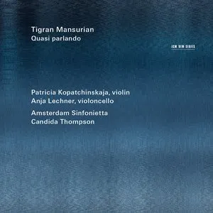 Pochette de Quasi parlando de Tigran Mansurian - Amsterdam Sinfonietta - Candida Thompson - Patricia Kopatchinskaja