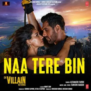 Pochette de Naa Tere Bin (From “Ek Villain Returns”) de Tanishk Bagchi