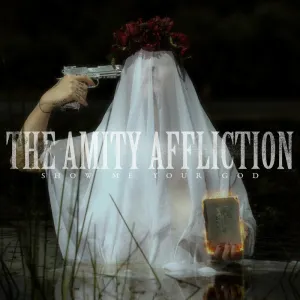 Pochette de Show Me Your God de The Amity Affliction