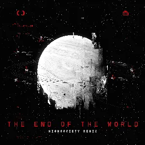 Pochette de The End of the World (HIGHSOCIETY remix) de Celldweller