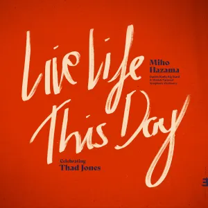 Pochette de Live Life This Day: Celebrating Thad Jones de DR SymfoniOrkestret - DR Big Band