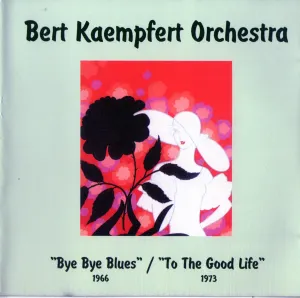 Pochette de Bye Bye Blues / To The Good Life de Bert Kaempfert & His Orchestra