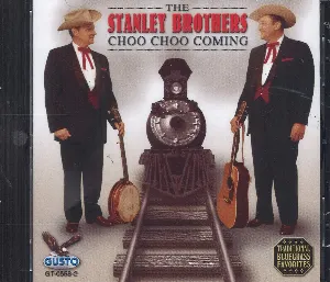 Pochette de Choo Choo Coming de The Stanley Brothers