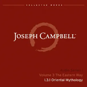 Pochette de The Eastern Way, Lecture 1: Oriental Mythology de Joseph Campbell