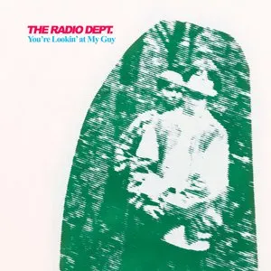 Pochette de You're Lookin' at My Guy de The Radio Dept.