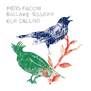Pochette de Our Calling de Piers Faccini - Ballaké Sissoko