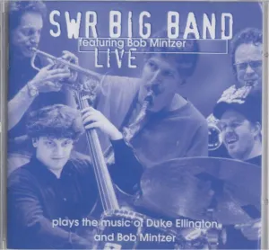 Pochette de Live - Plays the Music of Duke Ellington and Bob Mintzer de SWR Big Band