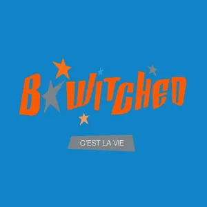 Pochette de C’est la vie de B*Witched