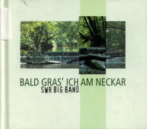 Pochette de Bald gras' ich am Neckar de SWR Big Band