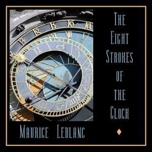 Pochette de The Eight Strokes of the Clock de Maurice Leblanc
