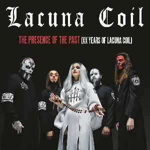 Pochette The Presence of the Past (XX Years of Lacuna Coil)
