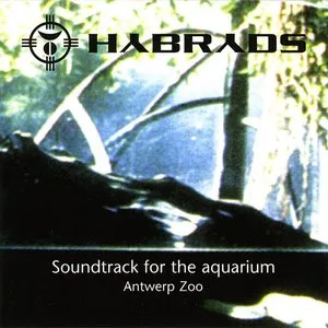 Pochette de Soundtrack for the Aquarium: Antwerp Zoo de Hybryds
