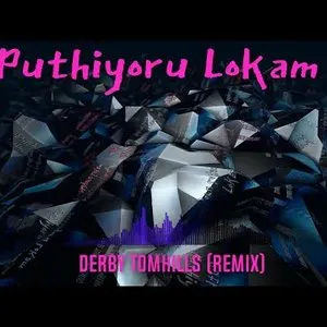 Pochette de Puthiyoru Lokam (Derby Tomhills remix) de Derby Tomhills